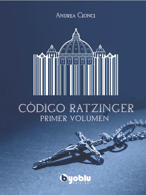 Title details for Código Ratzinger by Andrea Cionci - Available